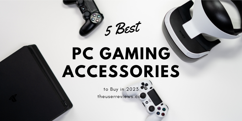 5 Best PC Gaming Accessories to Buy in 2023