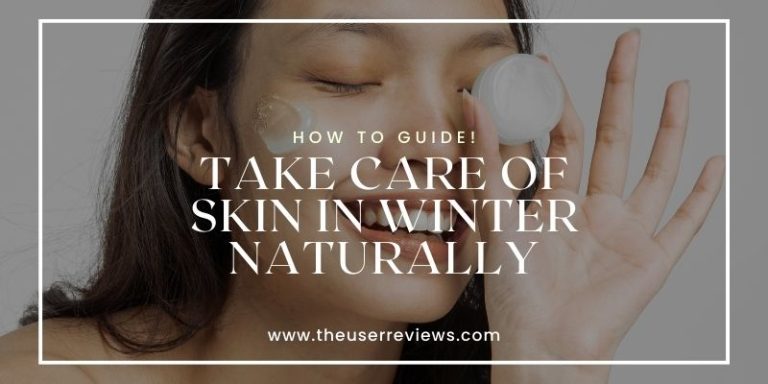 Take Care of Skin in Winter Naturally