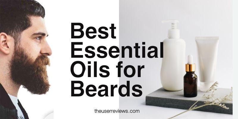 The 5 Best Essential Oils For Beards