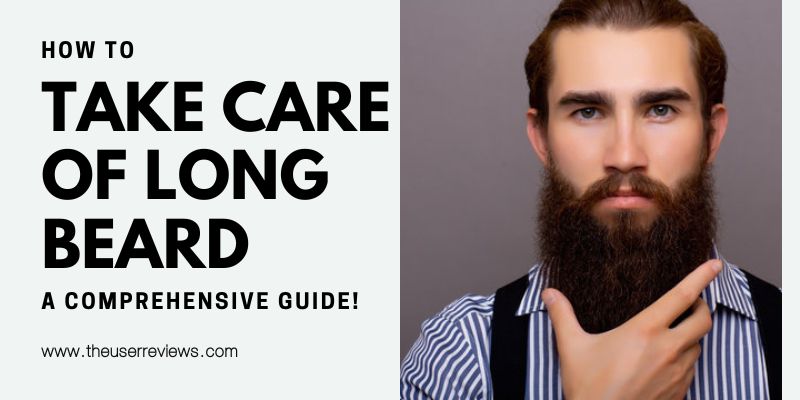 how-to-take-care-of-long-beard