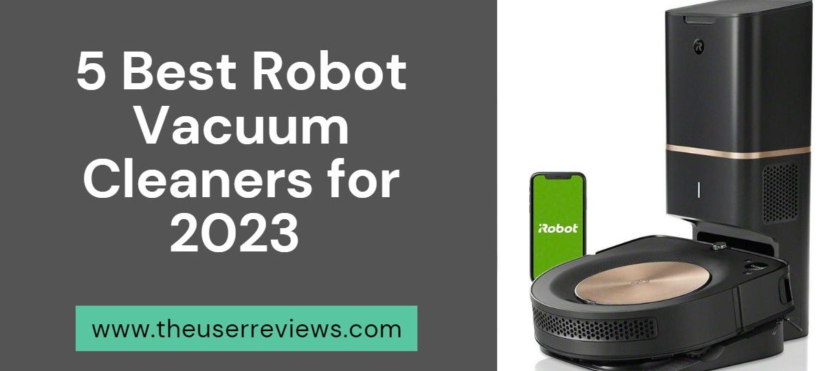 5 best robot vacuum cleaners for 2023