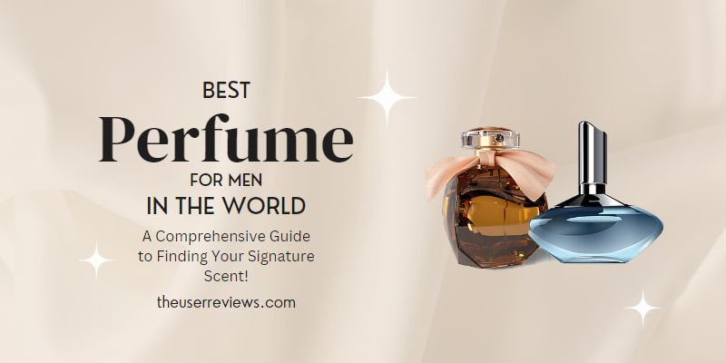 Best Perfume for Men in the World