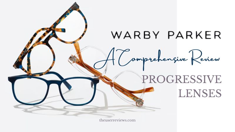 Warby Parker Progressive Lenses: A Comprehensive Review