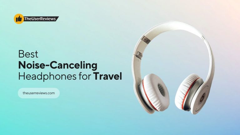 best noise-canceling headphones for travel